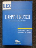 DREPTUL MUNCII - Curs pentru uzul studentilor - Ticlea, Tufan