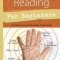 Palm Reading for Beginners: Find Your Future in the Palm of Your Hand