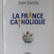 LA FRANCE CATHOLIQUE par JEAN SEVILLIA , 2015