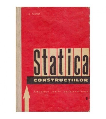 A. Scarlat - Statica constructiilor - Structuri static nedeterminate