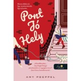 Pont J&oacute; Hely - Amy Poeppel