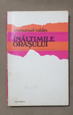 &amp;Icirc;nălțimile orașului - Emmanuel Robles foto