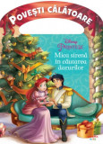 Disney. Prințese. Mica sirenă &icirc;n căutarea darurilor. Povești călătoare - Paperback - Disney - Litera mică