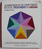 AN IMMERSION IN THE SYMPTOMATIC MEDICAL TREATMENT OF ANGINA by ROBERTO FERRARI , 2018 , PREZINTA HALOURI DE APA SI PETE