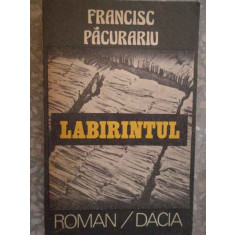 Labirintul - Francisc Pacurariu ,274329