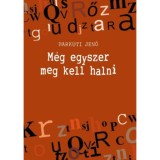 M&eacute;g egyszer meg kell halni - Barkuti Jenő
