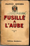 Fusille a L&#039;aube, Maurice Dekobra