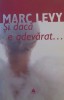 SI DACA E ADEVARAT ... de MARC LEVY , 2004