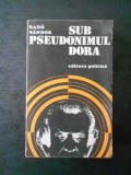 RADO SANDOR - SUB PSEUDONIMUL DORA