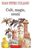 Cult, magie, erezii &ndash; Ioan Petru Culianu