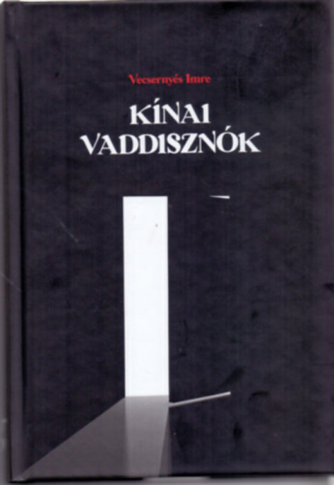 K&iacute;nai vaddiszn&oacute;k - Vecserny&eacute;s Imre