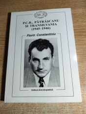 Florin Constantiniu - P.C.R., Patrascanu si Transilvania (1945-1946), (2001) foto