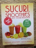 Sucuri Smoothies si alte bauturi delicioase Suzannah Olivier Joanna Farrow