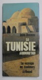 LA TUNISIE D &#039;AUJOURD &#039;HUI par JEAN HUREAU , 1967