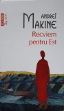 RECVIEM PENTRU EST-ANDREI MAKINE-276231