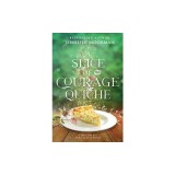 A Slice of Courage Quiche