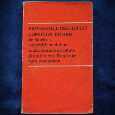 PROGRAMUL PARTIDULUI COMUNIST ROMAN DE FAURIRE A SOCIETATII SOCIALISTE foto