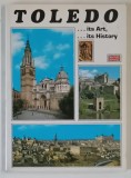 TOLEDO , ITS ART , IT HISTORY , AN ILLUSTRATED ARTISTIC GUIDE , text by RUFINO MIRANDA , 1995