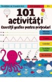 101 activitati. Exercitii grafice pentru prescolari
