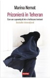 Cumpara ieftin Prizoniera in Teheran - Marina Nemat