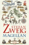Magellan. Omul si fapta sa, Stefan Zweig