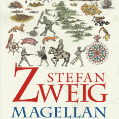 Magellan. Omul si fapta sa | Stefan Zweig