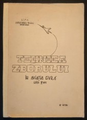rara 1976 TEHNICA ZBORULUI in AVIATIA CIVILA 195 pag de UZ INTERN; TIRAJ MIC (nespecificat) &ndash; Costachescu Traian CIPA aviatie brosata, stare utilizata