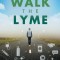 Walk the Lyme: From Knocking on Death&#039;s Door to Building a Multimillion-Dollar Business