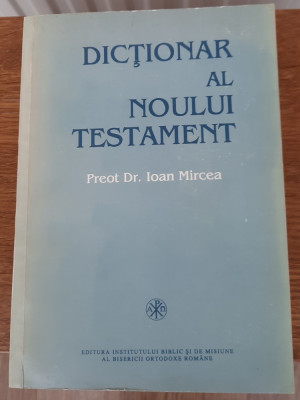 Dicționar al Noului Testament, Preot Dr. Ioan Mircea foto