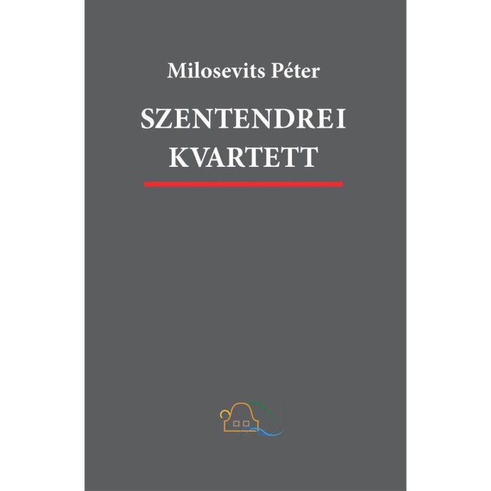 Szentendrei kvartett. Reg&eacute;nytetral&oacute;gia - Milosevits P&eacute;ter