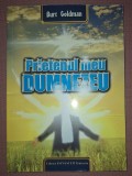 BURT GOLDMAN - PRIETENUL MEU DUMNEZEU, Editura ESP SYSTEM, 2014, Spiritualitate si Ezoterism, Carte brosata