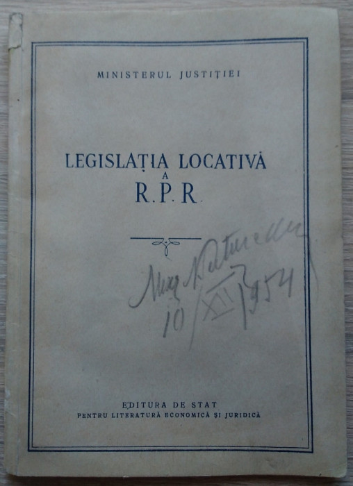 Ministerul Justiției / Legislația locativa a R. P. R. - ediție 1954