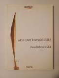 Arta care &icirc;nvinge legea: Procesul Br&acirc;ncuși &icirc;n S.U.A. (ediția a II-a revăzută)