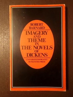 Robert Barnard - Imagery and Theme in the Novels of Dickens foto