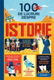 100 de lucruri despre istorie |