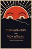 The Game of Life and How to Play It