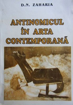 D.N. Zaharia - Antinomicul in Arta Contemporana avangarda pop art postmodernism foto