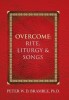 Overcome: Rite, Liturgy &amp; Songs
