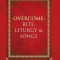 Overcome: Rite, Liturgy &amp; Songs