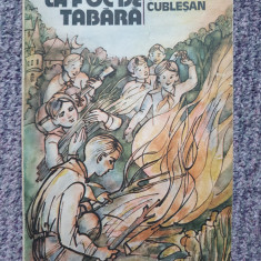 La foc de tabara, de Constantin Cublesan , 1989, 163 pag, stare f buna
