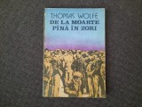 DE LA MOARTE PINA IN ZORI de THOMAS WOLFE RF11/0