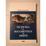 Natalie Zemon Davis - Ficțiunea &icirc;n documentele de arhivă: istorisirile din cererile de grațiere...