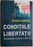 Conditiile libertatii. Societatea civila si rivalii ei - Ernest Gellner (Carte Istorie)