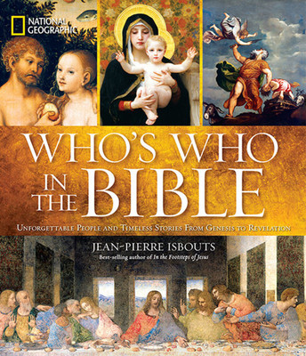 National Geographic Who&amp;#039;s Who in the Bible: Unforgettable People and Timeless Stories from Genesis to Revelation foto