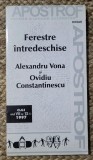 Ferestre &icirc;ntredeschise : Alexandru Vona si Ovidiu Constantinescu / dosar &icirc;ngrij. de Marta Petreu si Ion Vartic