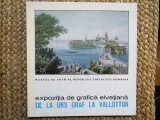 EXPOZITIA GRAFICA ELVETIANA - URS GRAF VALLOTTON - 1981 BUCURESTI - MUZEU ARTA