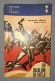 Gheorghe Ivanoiu - Un Batalion de Viteji, Carte Istorie Militara, Editura Militara, 1971, Brosata
