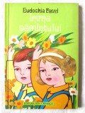 &quot;INIMA PAMINTULUI [PAMANTULUI]&quot;, Eudochia Pavel, 1980. Ilustratii de Baron Stan, Carte noua, Ion Creanga