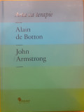 Arta ca terapie, Alain de Botton, John Armstrong