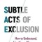 Subtle Acts of Exclusion: How to Understand, Identify, and Stop Microaggressions